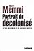 Portrait du décolonisé arabo-musulman et de quelques autres