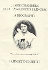 Jessie Chambers: D.H. Lawrence's "Princess" : a biography