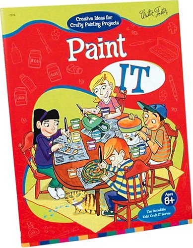 Paint It (Incredible Kids' Craft-It Series)
