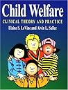 Child Welfare: Clinical Theory and Practice