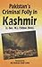 Pakistan's Criminal Folly in Kashmir by M.L. Chibber