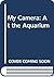 My Camera: At the Aquarium
