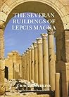 The Severan Buildings at Lepcis Magna, an Architectural Survey