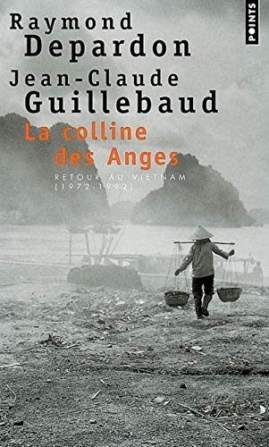 Colline Des Anges. Retour Au Vietnam (1972-1992)(La) (French Edition)