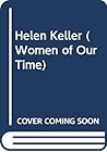 Helen Keller (Women of Our Time)