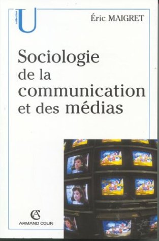Sociologie de la Communication et des Médias (Paperback)