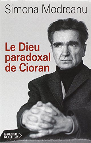 Le Dieu paradoxal de Cioran (Paperback)