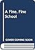 A Fine, Fine School
