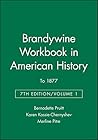 Brandywine Workbook in American History, Volume I: To 1877