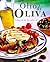 Olio Di Oliva: Cooking with the Olive and Its Oil