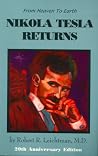 Nikola Tesla Returns (From Heaven to Earth) Nikola Tesla Returns (From Heaven to Earth)
