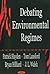 Debating Environmental Regimes by Tom Lansford