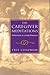 The Caregiver Meditations