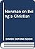 Newman On Being a Christian