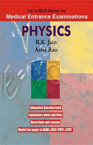 McQs Physics: I.K.S Mcq Series For Medical Entrance Examinations (Includes Pre Solved Papers Of Five Years)