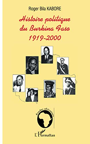 HISTOIRE POLITIQUE DU BURKINA FASO 1919-2000 (French Edition)