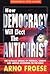 How Democracy Will Elect Antichrist by Arno Forese