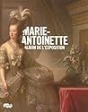 Marie-Antoinette: Album de l'exposition