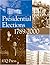 Presidential Elections 1789-2000 (PRESIDENTIAL ELECTIONS SINCE 1789)