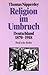 Religion im Umbruch: Deutsc...