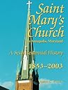 St. Mary's Church in Annapolis, Maryland: A Sesquicentennial History, 1853 -- 2003