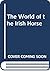 The World of the Irish Horse