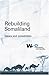 Rebuilding Somaliland, Issues and Possibilities