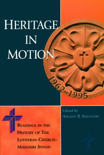 Heritage in Motion: Readings in the History of the Lutheran Church - Missouri Synod (1962-1997 (Paperback)