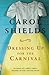 Dressing Up for the Carnival by Carol Shields Dressing Up for the Carnival by Carol Shields