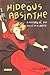 Hideous Absinthe : A History of the 'Devil in a Bottle