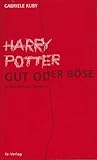 Harry Potter   Gut Oder Böse by Gabriele Kuby