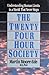 The Twenty-Four Hour Society: Understanding Human Limits in a World That Never Stops (A William Patrick Book)