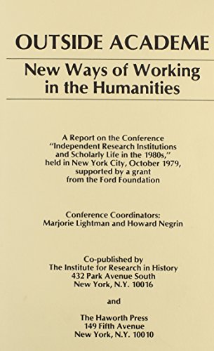 Outside Academe: New Ways of Working in the Humanities (Paperback)