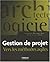 Gestion De Projet: Vers Les Méthodes Agiles