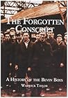 The Forgotten Conscript : A History of the Bevin Boy