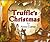 Truffle's Christmas by Anna Currey