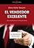 El vendedor excelente: Manual de técnicas de venta para el éxito (Spanish Edition)