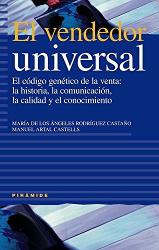 El vendedor universal / The Seller Universal: El Codigo Genetico De La Venta: La Historia, La Comunicacion, La Calidad Y El Conocimiento (Paperback)