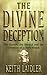 THE DIVINE DECEPTION the Church, the Shroud and the Creation of a Holy Fraud
