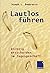 Lautlos führen: Richtig entscheiden im Tagesgeschäft (German Edition)