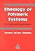 Rheology of Polymeric Systems by Pierre J. Carreau