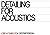 Detailing for Acoustics