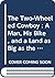 The Two-Wheeled Cowboy : A Man, His Bike, and a Land as Big as the Sky
