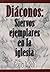 Diaconos: Siervos Ejemplares En La Iglesia (Spanish Edition)