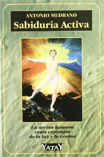 Sabiduría activa: La acción humana como expresión de la luz y la verdad (Spanish Edition)