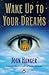 Wake Up to Your Dreams