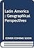 Latin America Geographical Perspectives