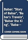 The Story of Babar / Babar's Travels / Babar the King / Babar at Home The Story of Babar / Babar's Travels / Babar the King / Babar at Home