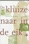 De kluizenaar in de eik: Gerlach van Houthem en zijn verering (Dutch Edition)
