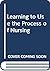 Learning to Use the Process of Nursing